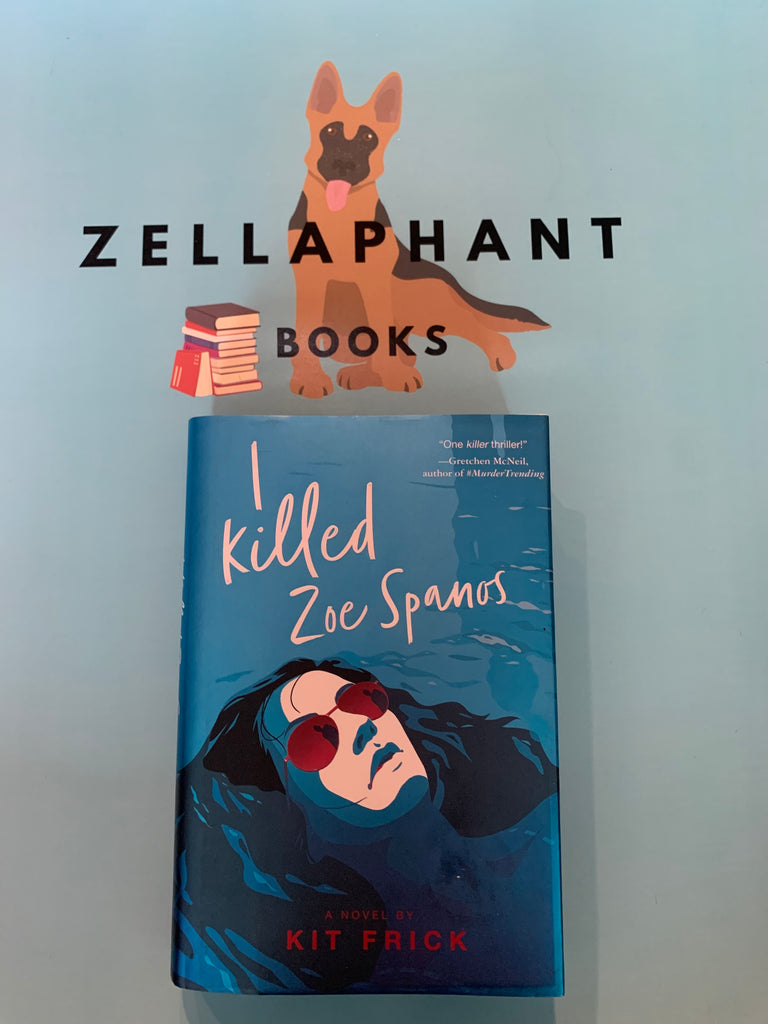 I Killed Zoe Spanos by Kit Frick Book